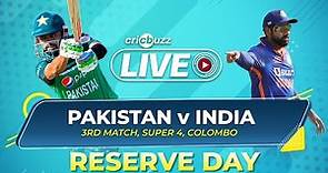 Cricbuzz Live: Pakistan v India, Super Fours, Reserve Day