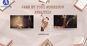 Jazz by Toni Morrison Analysis