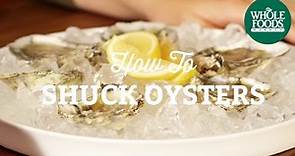How to Shuck Oysters l Whole Foods Market