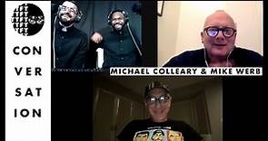 Full Conversation with Michael Colleary and Mike Werb