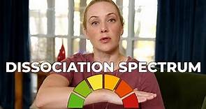The Dissociation Spectrum + What Causes Dissociative Disorders?