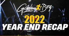GOLDEN BOY 2022 YEAR END RECAP