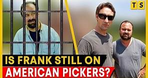 What Happened to Frank Fritz from American Pickers? Where is He Now?