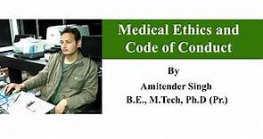 Medical Ethics and Code of Conduct by Amitender Sir