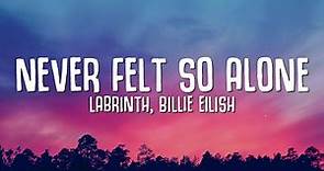 Labrinth, Billie Eilish - Never Felt So Alone (Lyrics)