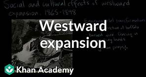 Westward expansion: social and cultural development | AP US History | Khan Academy