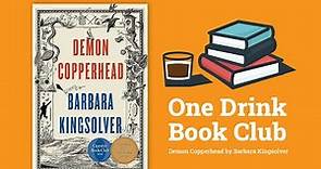 One Drink Book Club | Demon Copperhead by Barbara Kingsolver