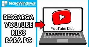 🧸 Descargar YouTube Kids para PC 😊 SENCILLO!!