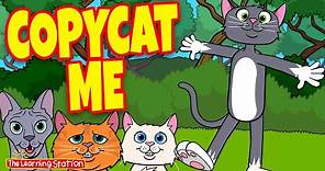 Copy Cat Me Song ♫ Action Songs ♫ Brain Breaks ♫ Animal Songs ♫ Kids Songs by The Learning Station