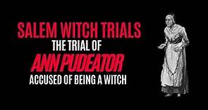 The Trial of Ann Pudeator Accused of Witchcraft