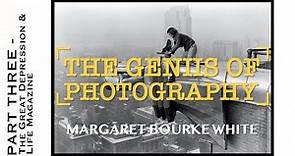Margaret Bourke-White Photographer (Documentary): Part III - The Great Depression & Life Magazine