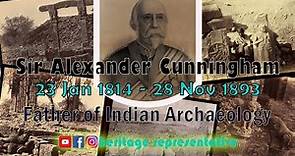 Sir Alexander Cunningham | Father of Indian Archaeology | Achievement of Alexander Cunningham