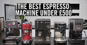 The Best Espresso Machine Under £500