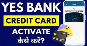 Yes Bank Credit Card Activate Kaise Kare | Yes Bank Credit Card Activation
