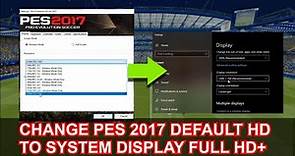PES 2017 | How to change screen resolution to full HD Settings