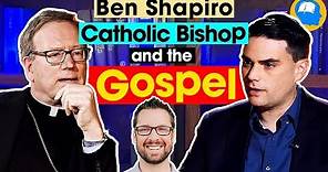 Ben Shapiro, a Catholic Bishop and the Gospel.