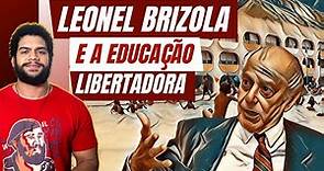 Leonel Brizola e a educação libertadora