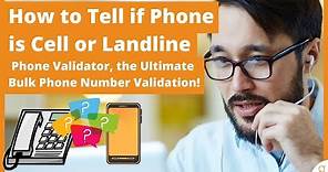 How to Tell if Phone is Cell or Landline. Phone Validator, the Ultimate Bulk Phone Number Validation