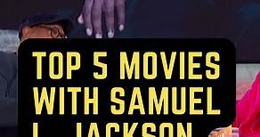 Top 5 Movies with Samuel L. Jackson