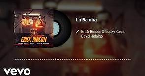 Erick Rincón, Lucky Bossi - La Bamba (Audio) ft. David Hidalgo