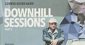 Ludwig Seuss Band Featuring Popsy Dixon, Abi Wallenstein, Lynn August - Downhill Sessions Part II