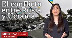 ¿Cuál es el origen del conflicto entre Ucrania y Rusia y por qué tiene relevancia internacional? - BBC News Mundo