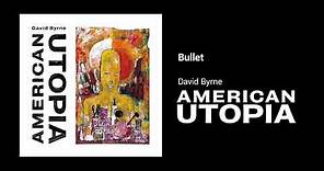 David Byrne - Bullet (Official Audio)