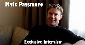 Matt Passmore - Exclusive Interview