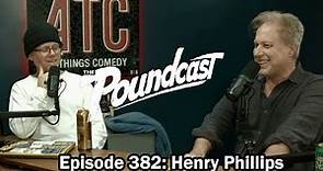 The Poundcast #382: Henry Phillips