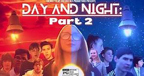 Day and Night: Part 2 (Official Movie)