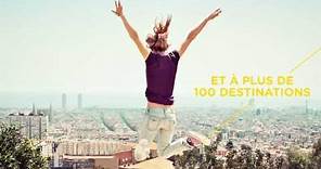 Volez à Barcelone et à plus de 100 destinations