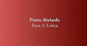 Pietro Abelardo. Parte 2: L'etica
