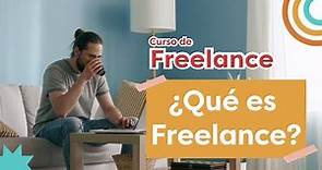 ¿Qué es freelance? l Curso de Freelance