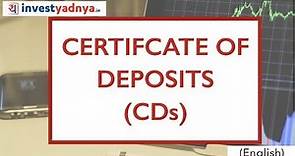 What is Certificate of Deposit (CDs)? | Features & Interest Calculation with Example