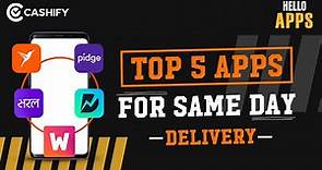 Top 5 Apps For Same Day Delivery| Lalamove, Pidge, Saral, Dunzo, We Fast Delivery Services Explained