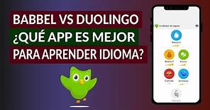 Babbel vs Duolingo – ¿Qué App es Mejor para Aprender Idiomas?