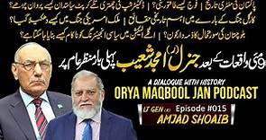 A Dialogue With History | Orya Maqbool Jan Podcast Episode #015 | Lt Gen (R) Amjad Shoaib