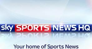 The Latest Headlines From Sky Sports News | UK News | Sky News