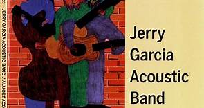 Jerry Garcia Acoustic Band - Almost Acoustic