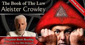 Aleister Crowley - The Book of the Law (Complete Book Reading - Narrated by Lon Milo DuQuette)
