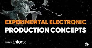 Experimental Electronic Music Production Concepts - Trifonic Elite Session part 1