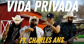 Nunca Jamás Feat. Charles Ans - Vida privada (Video Oficial)