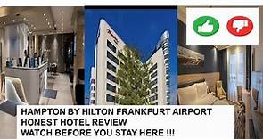Hampton by Hilton Frankfurt Airport, Watch Before You Stay Here!! Honest Hotel Review