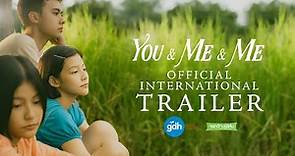 YOU & ME & ME | Official International Trailer
