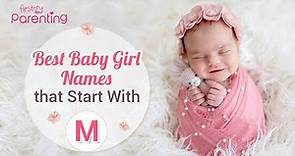 25 Best Baby Girl Names That Start with M