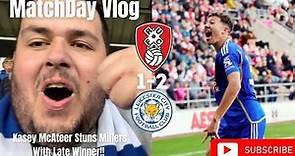 Kasey McAteer Stuns Millers With Late Winner!!|Rotherham United 1-2 Leicester City|Matchday Vlog|