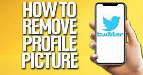 How To Remove Profile Picture On Twitter Tutorial