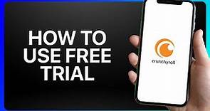 How To Use Crunchyroll Free Trial Tutorial