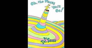 Oh, the Places You’ll Go! by Dr. Seuss Read Aloud