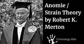 Strain Theory / Anomie by Robert K. Merton in Criminology and Sociology